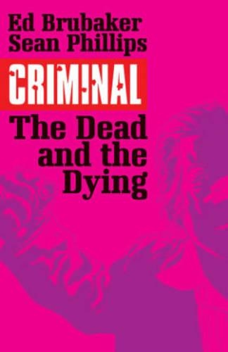 Паперова книга «Criminal Volume 3: The Dead and the Dying», автор Ед Брюбейкер - фото №1