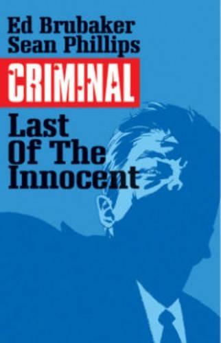 Бумажная книга «Criminal Volume 6: The Last of the Innocent», автор Эд Брюбейкер - фото №1