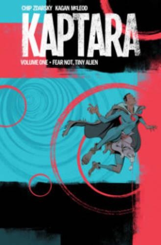 Паперова книга «Kaptara Volume 1: Fear Not, Tiny Alien», автор Чип Здарски - фото №1