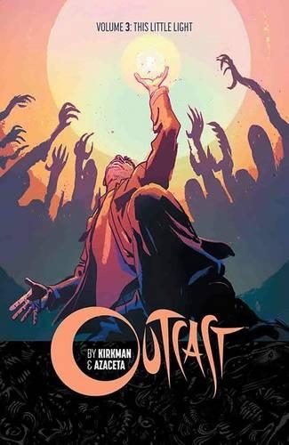 Бумажная книга «Outcast by Kirkman & Azaceta Volume 3: This Little Light», автор Роберт Киркман - фото №1