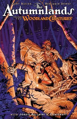 Бумажная книга «The Autumnlands Volume 2: Woodland Creatures», автор Курт Бьюсик - фото №1