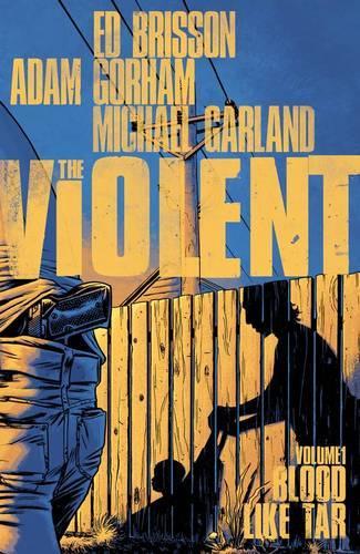 Бумажная книга «The Violent Volume 1: Blood Like Tar», автор Эд Бриссон - фото №1