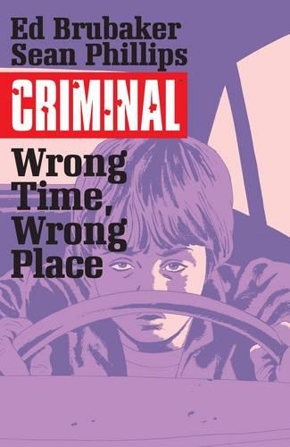 Паперова книга «Criminal Volume 7: Wrong Place, Wrong Time», автор Ед Брюбейкер - фото №1