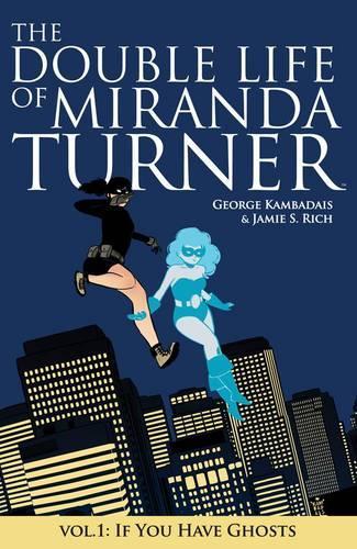 Бумажная книга «The Double Life of Miranda Turner Volume 1: If You Have Ghosts», авторов Джордж Камбадаис, Полина Ганучо - фото №1