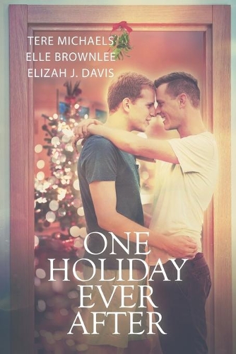 Бумажная книга «One Holiday Ever After», авторов Элиза Дж. Дэвис, Элла Браунли, Тере Майклс - фото №1