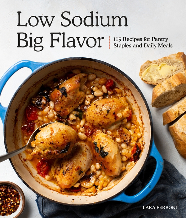 Бумажная книга «Low Sodium, Big Flavor: 115 Recipes for Pantry Staples and Daily Meals», автор Лара Феррони - фото №1