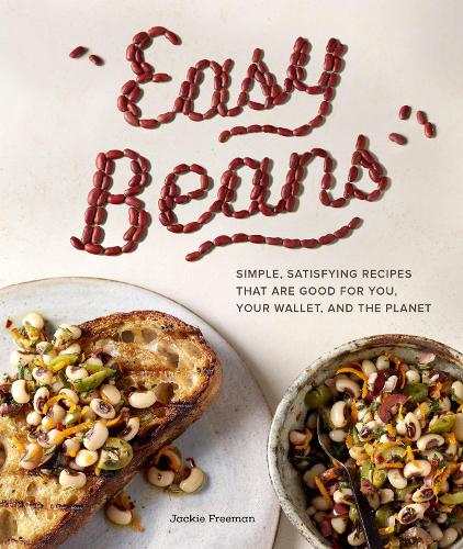 Бумажная книга «Easy Beans: Simple Satisfying Recipes That Are Good for You, Your Wallet, and the Planet», автор Джеки Фримен - фото №1