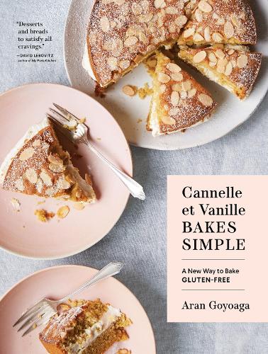Бумажная книга «Cannelle et Vanille Bakes Simple: A New Way to Bake Gluten-Free (with Vegan Options for Each Recipe)», автор Аран Гойоага - фото №1