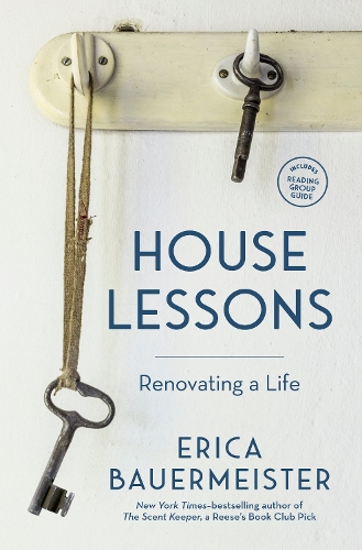 Бумажная книга «House Lessons: Renovating a Life», автор Эрика Бауэрмейстер - фото №1