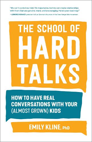 Бумажная книга «The School of Hard Talks: How to Have Real Conversations with Your (Almost Grown) Kids», автор Эмили Клайн - фото №1