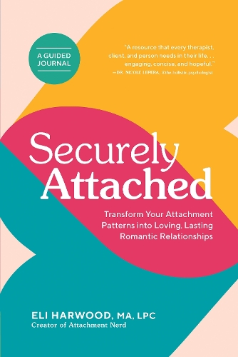 Бумажная книга «Securely Attached: Transform Your Attachment Patterns into Loving, Lasting Romantic Relationships ( Attached Book)», автор Эли Харвуд - фото №1
