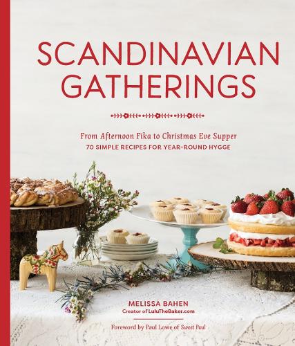 Паперова книга «Scandinavian Gatherings: From Afternoon Fika to Christmas Eve Supper: 70 Simple Recipes for Year-Round Hygge», автор Мелісса Бахен - фото №1