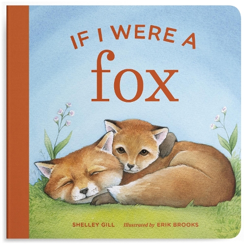 Бумажная книга «If I Were a Fox: A Board Book for Toddlers Ages 1-3», автор Шелли Гилл - фото №1