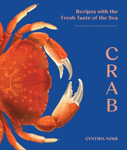 Бумажная книга «Crab: Recipes with the Fresh Taste of the Sea», автор Синтия Нимс - фото №1
