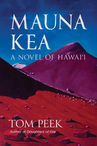 Бумажная книга «Mauna Kea: A Novel of Hawai‘i», автор Том Пик - фото №1