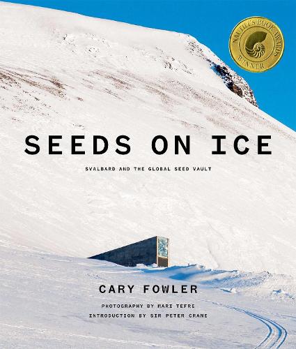 Паперова книга «Seeds on Ice: Svalbard and the Global Seed Vault: New and Updated Edition», автор Кері Фаулер - фото №1