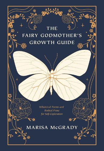 Бумажная книга «The Fairy Godmother's Growth Guide: Whimsical Poems and Radical Prose for Self-Exploration» - фото №1