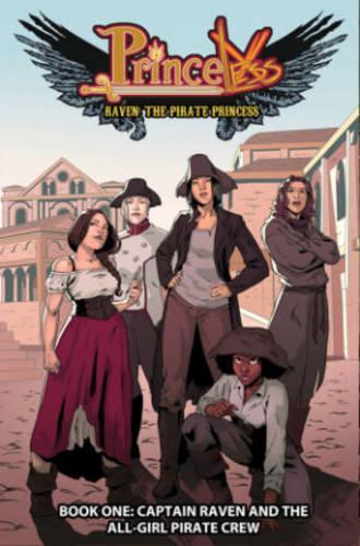 Бумажная книга «Princeless: Raven The Pirate Princess Book 1: Captain Raven and the All-Girl Pirate Crew», автор Джереми Уитли - фото №1