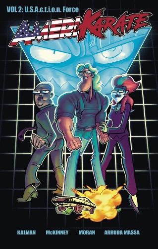 Бумажная книга «AmeriKarate Volume 2: U.S. A.c.t.i.o.n. Force», авторов Броктон Маккинни, Кристиан Моран, Кори Калман - фото №1