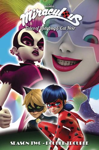 Бумажная книга «Miraculous: Tales of Ladybug and Cat Noir: Season Two – Double Trouble», авторов Фред Ленуар, Джереми Заг, Маттье Шоке, Николь Д'Андриа, Нолвенн Пьер, Себастьен Тибодо, Томас Аструк - фото №1