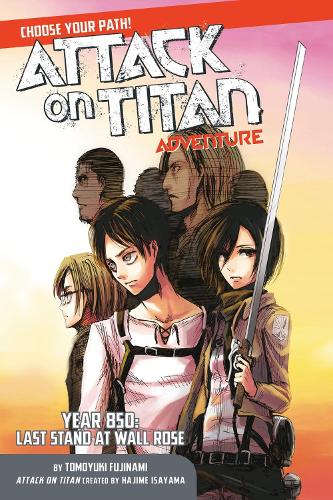 [object Object] «Attack On Titan Choose Your Path Adventure 1: Year 850: Last Stand at Wall Rose», автор Хаджиме Исаяма - фото №1