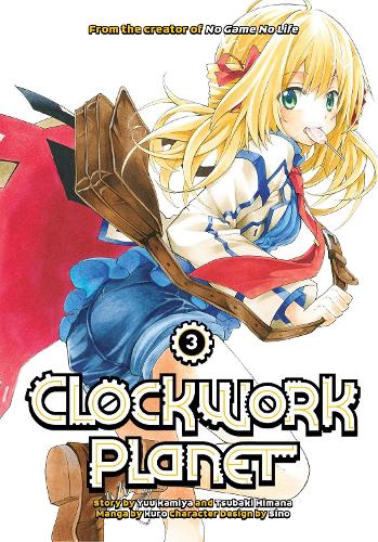 Паперова книга «Clockwork Planet 3», автор Юу Камія - фото №1