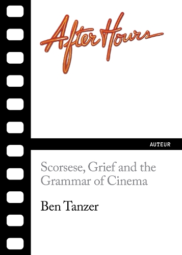 Бумажная книга «After Hours: Scorsese, Grief and the Grammar of Cinema», автор Бен Танзер - фото №1
