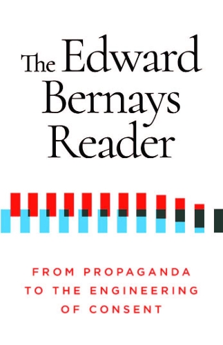 Бумажная книга «The Edward Bernays Reader: From Propaganda to the Engineering of Consent», автор Эдвард Бернейс - фото №1