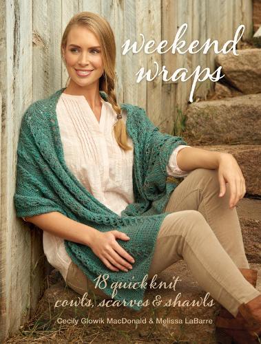 Бумажная книга «Weekend Wraps: 18 Quick Knit Cowls, Scarves & Shawls», авторов Сесили Гловик Макдональд, Мелисса ЛаБарр - фото №1