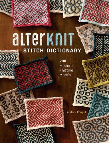 Бумажная книга «AlterKnit Stitch Dictionary: 200 Modern Knitting Motifs», автор Андреа Рангель - фото №1