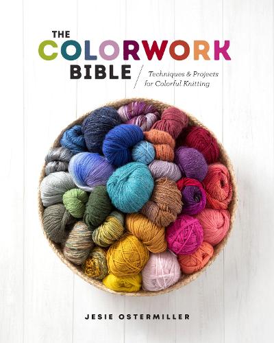 Паперова книга «The Colorwork Bible: Techniques and Projects for Colorful Knitting», автор Джесі Остерміллер - фото №1