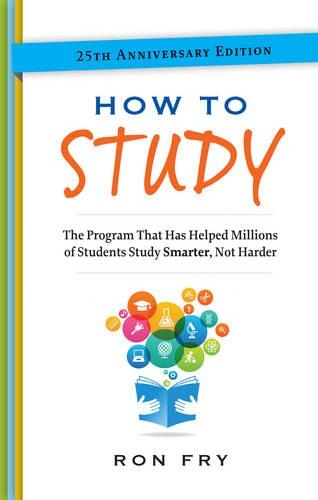 Бумажная книга «How to Study: The Program That Has Helped Millions of Students Study Smarter, Not Harder.», автор Рон Фрай - фото №1