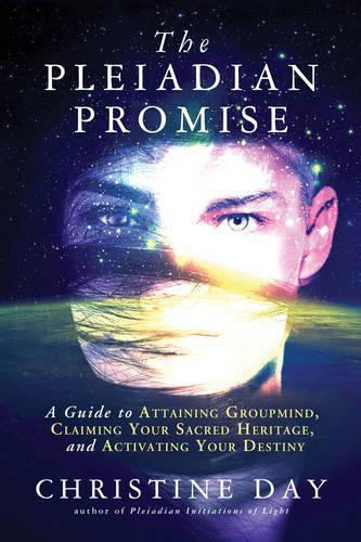 Бумажная книга «The Pleiadian Promise: A Guide to Attaining Groupmind, Claiming Your Sacred Heritage, and Activating Your Destiny», автор Кристин Дэй - фото №1