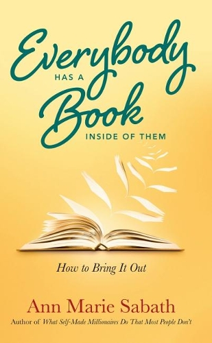 Бумажная книга «Everybody Has a Book Inside of Them: How to Bring it out», автор Энн Мари Сабат - фото №1
