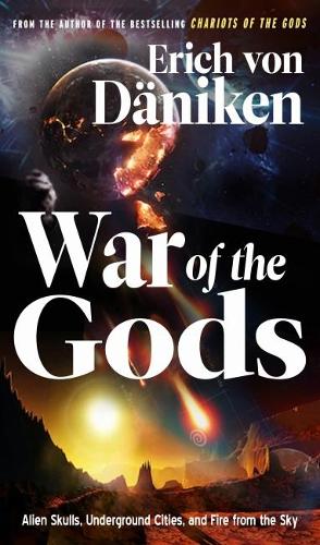 Бумажная книга «War of the Gods: Alien Skulls, Underground Cities, and Fire from the Sky», автор Эрих фон Дэникен - фото №1