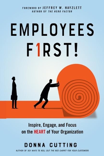 Бумажная книга «Employees First!: Inspire, Engage, and Focus on the Heart of Your Organization», автор Донна Каттинг - фото №1