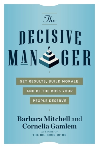Паперова книга «The Decisive Manager: Get Results, Build Morale, and be the Boss Your People Deserve», автор Корнелія Гамлем - фото №1