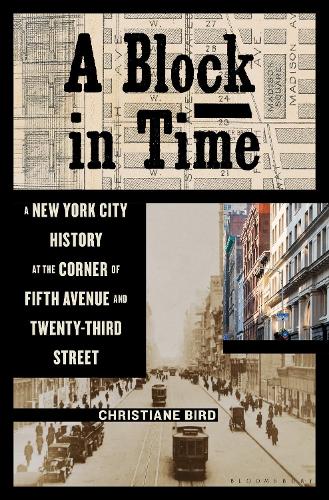 Бумажная книга «A Block in Time: A New York City History at the Corner of Fifth Avenue and Twenty-Third Street», автор Кристиана Бёрд - фото №1