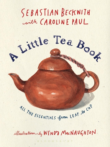 Бумажная книга «A Little Tea Book: All the Essentials from Leaf to Cup», авторов Кэролайн Пол, Себастьян Беквит - фото №1