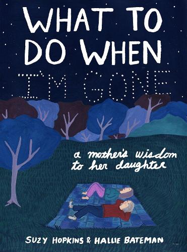 Паперова книга «What to Do When I'm Gone: A Mother's Wisdom to Her Daughter», автор Сюзі Гопкінс - фото №1