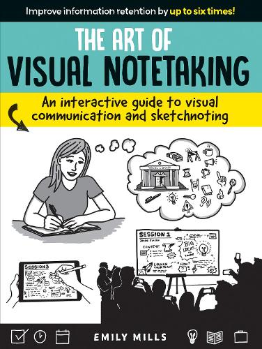 Бумажная книга «The Art of Visual Notetaking: An interactive guide to visual communication and sketchnoting», автор Эмили Миллс - фото №1