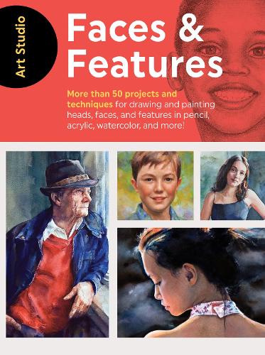 Паперова книга «Art Studio: Faces & Features: More than 50 projects and techniques for drawing and painting heads, faces, and features in pencil, acrylic, watercolor, and more!», автор Творча група Волтера Фостера - фото №1