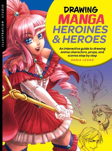 Паперова книга «Illustration Studio: Drawing Manga Heroines and Heroes: An interactive guide to drawing anime characters, props, and scenes step by step», автор Соня Леонг - фото №1