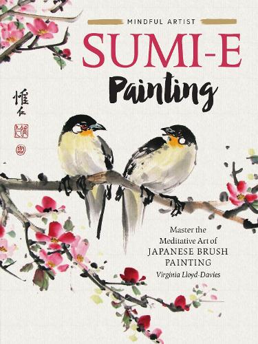Бумажная книга «Sumi-e Painting: Master the meditative art of Japanese brush painting», автор Вирджиния Ллойд-Дэвис - фото №1