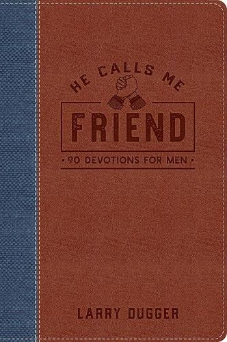 Бумажная книга «He Calls Me Friend: 90 Devotions For Men», автор Ларри Даггер - фото №1