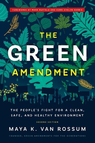 Бумажная книга «The Green Amendment: The People's Fight for a Clean, Safe, and Healthy Environment», автор Майя К. ван Россум - фото №1
