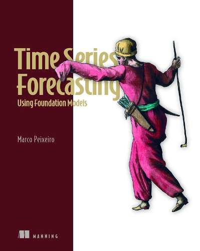 Паперова книга «Time Series Forecasting Using Foundation Models», автор Марко Пейшейро - фото №1