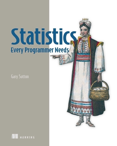 Паперова книга «Statistics Every Programmer Needs», автор Гері Саттон - фото №1