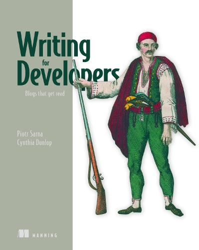 Бумажная книга «Writing for Developers», авторов Синтия Данлоп, Пётр Сарна - фото №1