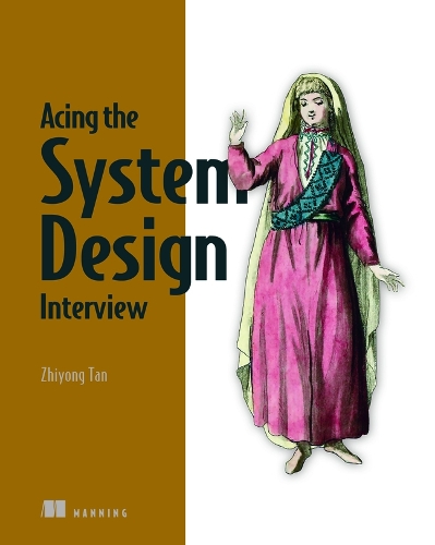 Паперова книга «Acing the System Design Interview», автор Чжиюн Тань - фото №1